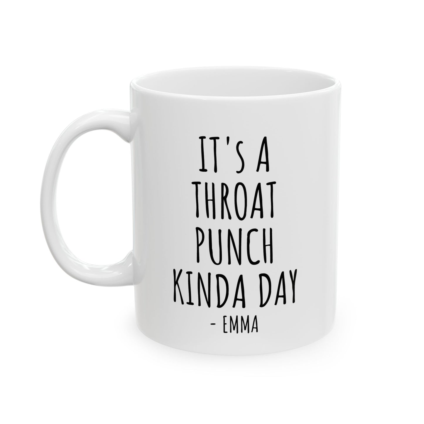 It's a Throat Punch Kinda Day Coffee Mug, – Funny Gag Gift for Friends, Coworkers, Family, White Ceramic Mug, 11 oz