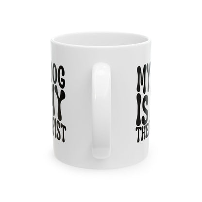 MY DOG IS MY THERAPIST Coffee Mug – Funny Gift for Family and Coworkers, Black, Ceramic, 11 oz