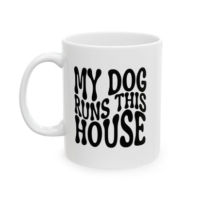 MY DOG RUNS THIS HOUSE Coffee Mug – Funny Gift for Family and Coworkers, Black, Ceramic, 11 oz