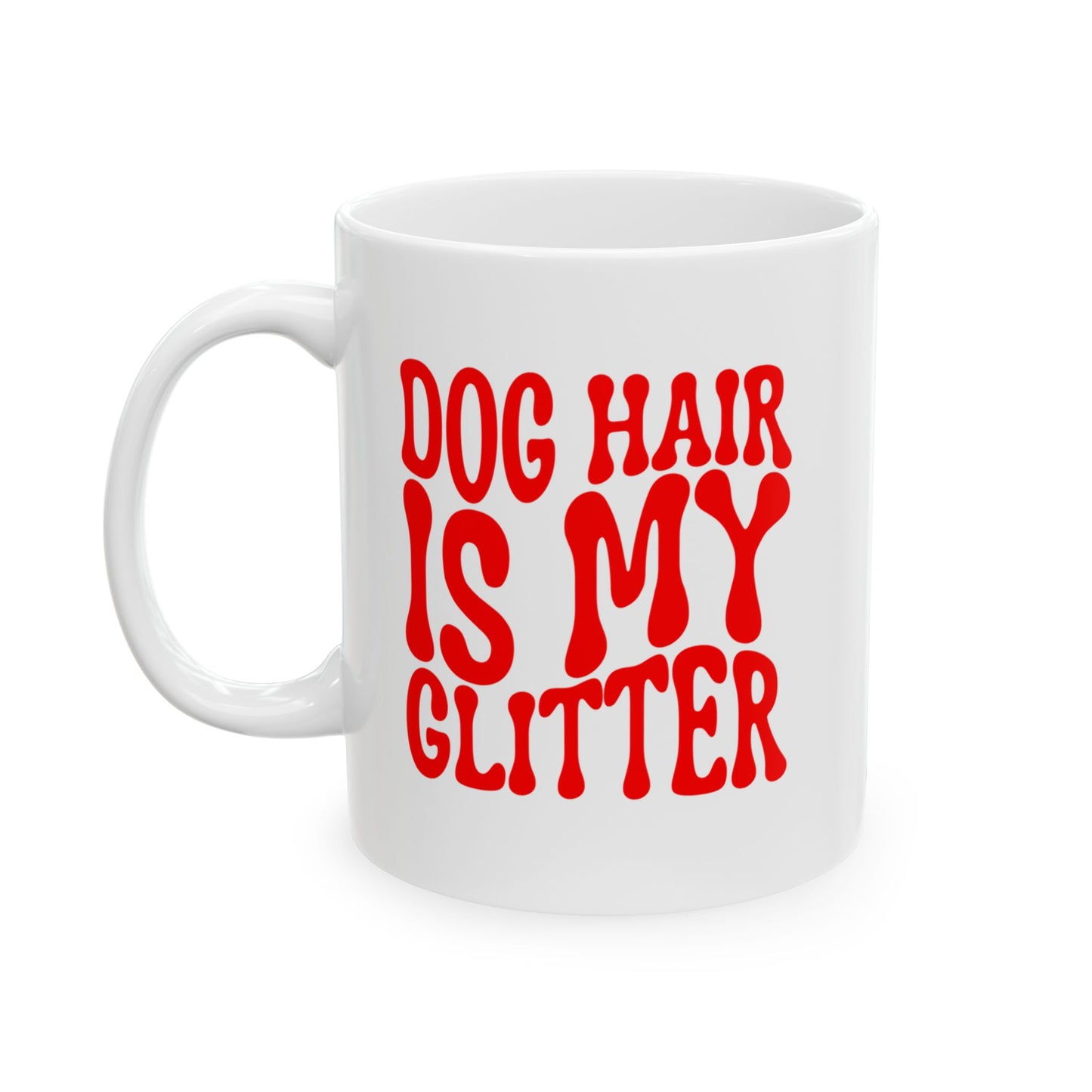 DOG HAIR IS MY GLITTER Coffee Mug – Funny Gift for Family and Coworkers, Red, Ceramic, 11 oz