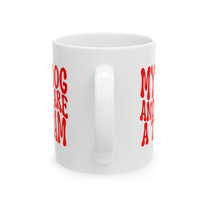 MY DOG AND I ARE  A TEAM Coffee Mug – Funny Gift for Family and Coworkers, Red, Ceramic, 11 oz