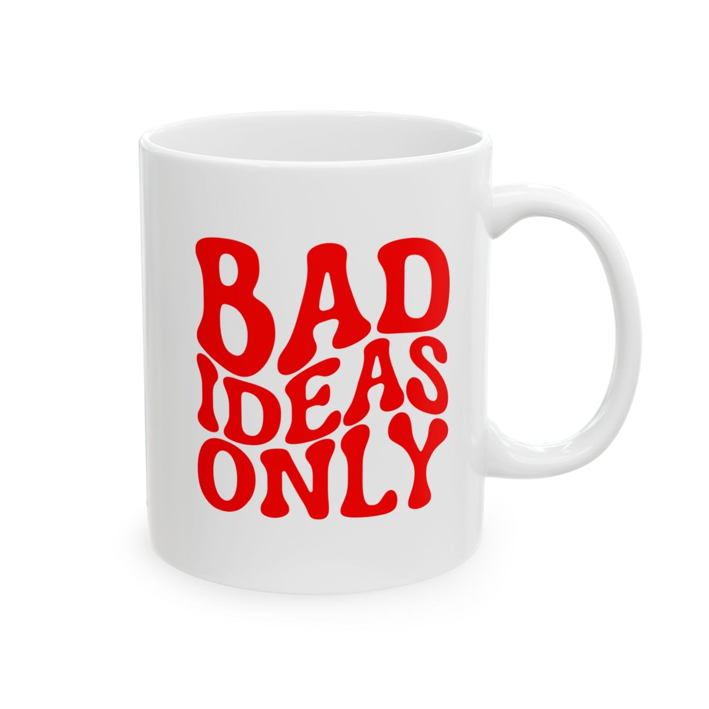 BAD IDEAS ONLY Coffee Mug – Funny Gift for Family and Coworkers,  Ceramic, 11 oz