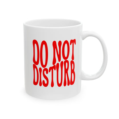 DO NOT DISTURB Coffee Mug – Funny Gift for Family and Coworkers,  Ceramic, 11 oz