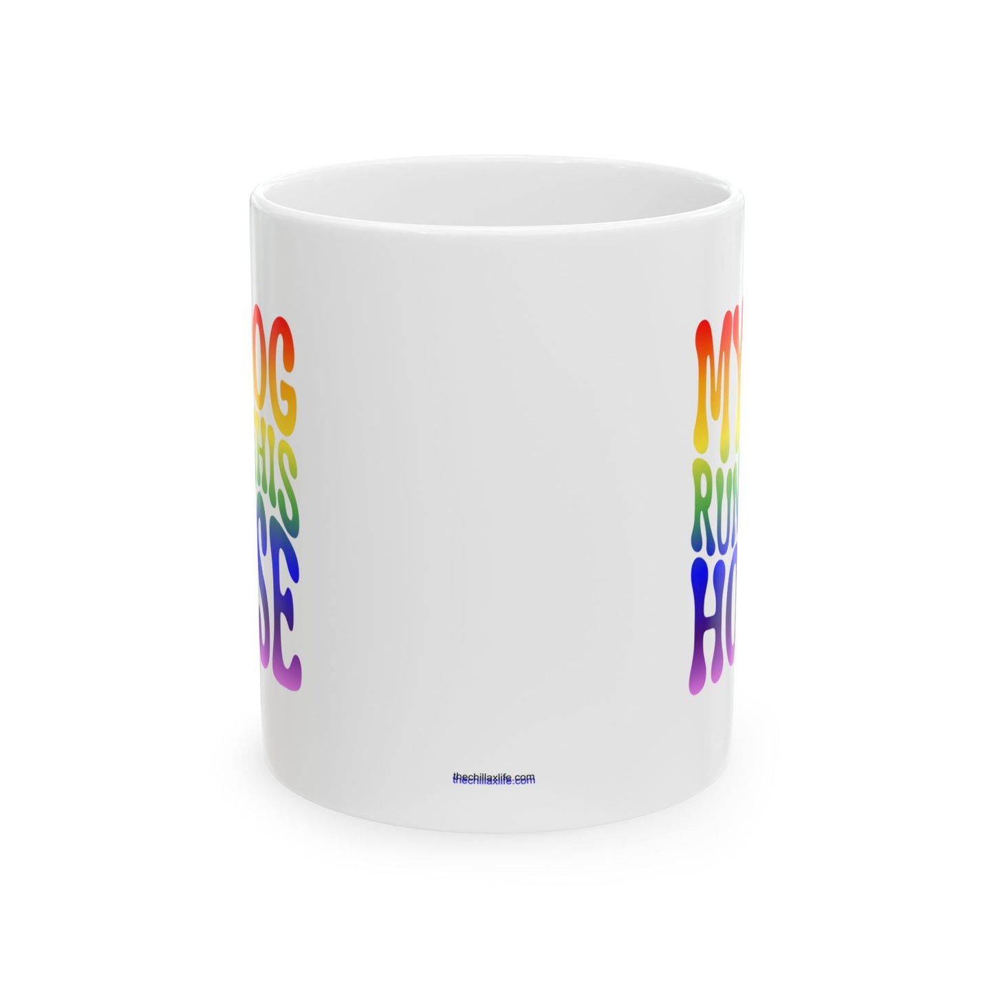 MY DOG RUNS THIS HOUSE Coffee Mug – Funny Gift for Family and Coworkers, Rainbow, Ceramic, 11 oz