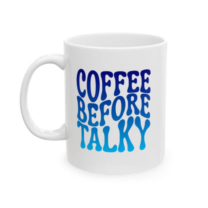 COFFEE BEFORE TALKY Coffee Mug – Funny Gift for Family and Coworkers,  Ceramic, 11 oz