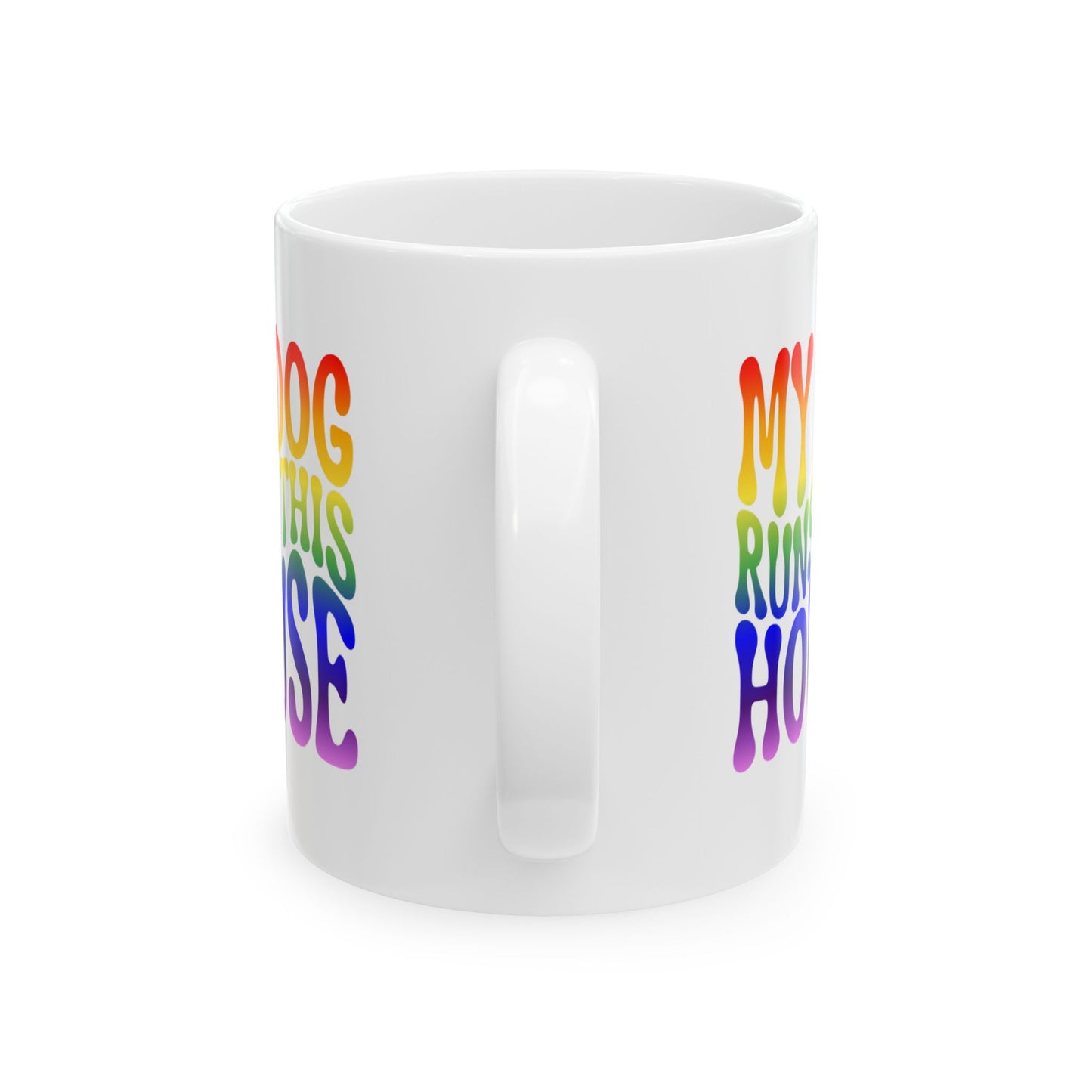 MY DOG RUNS THIS HOUSE Coffee Mug – Funny Gift for Family and Coworkers, Rainbow, Ceramic, 11 oz