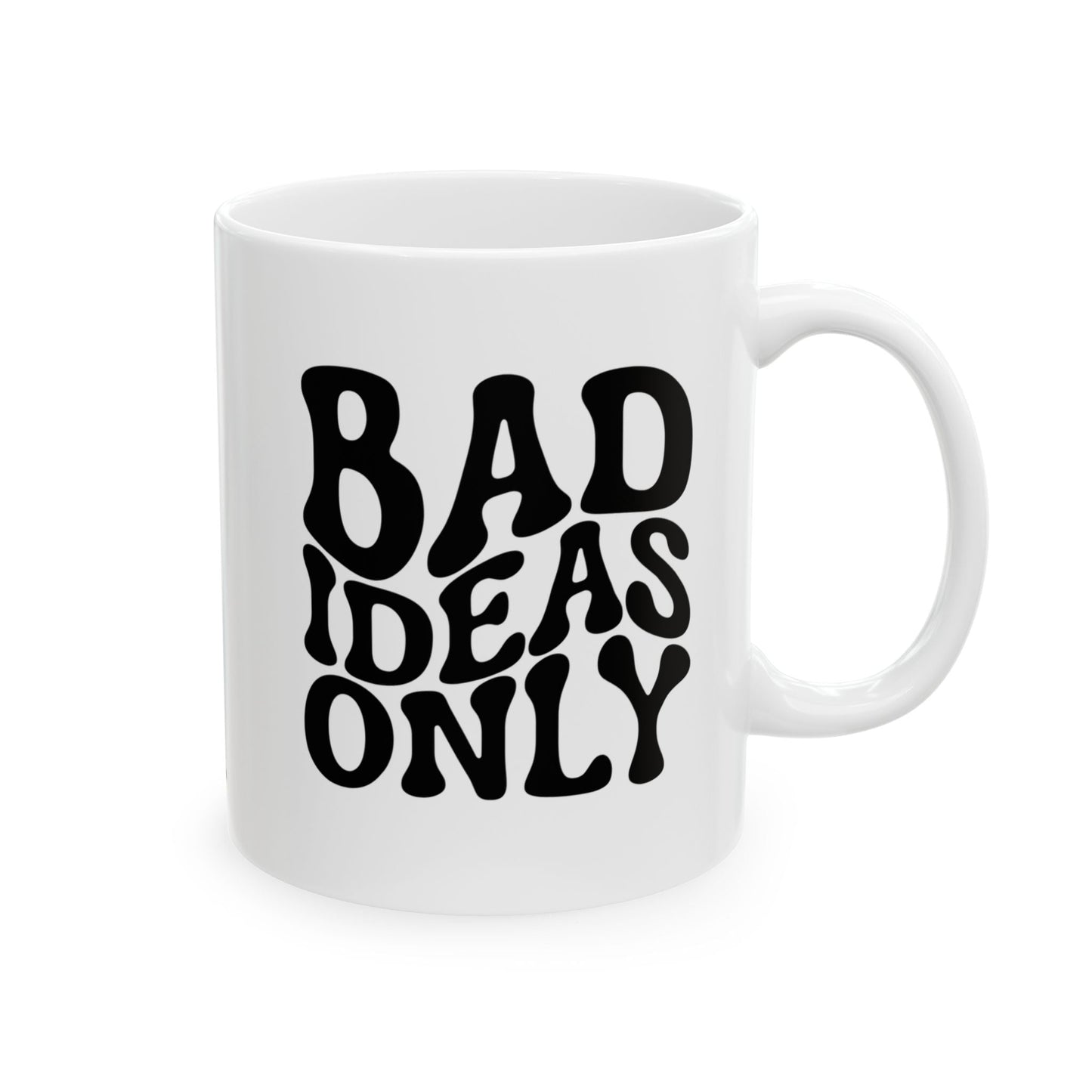 BAD IDEAS ONLY Coffee Mug – Funny Gift for Family and Coworkers,  Ceramic, 11 oz
