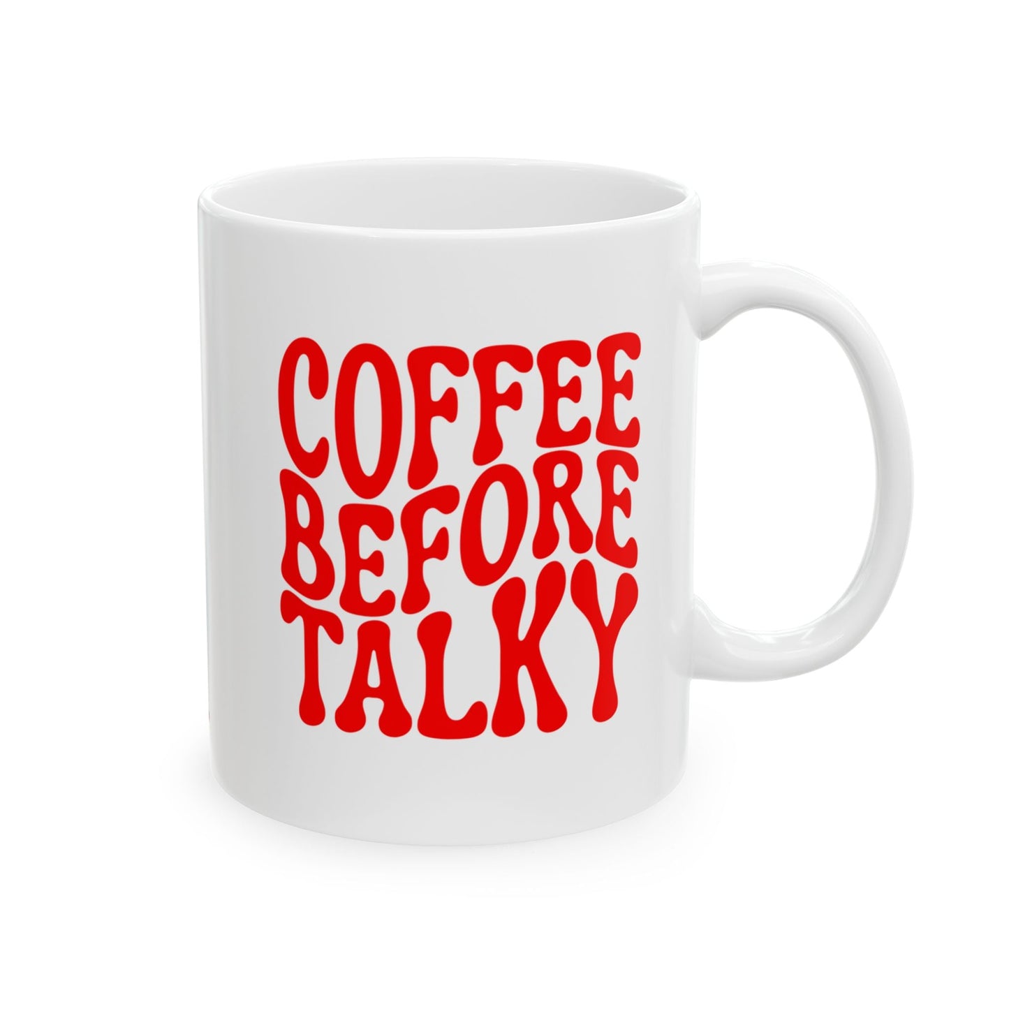 COFFEE BEFORE TALKY Coffee Mug – Funny Gift for Family and Coworkers,  Ceramic, 11 oz