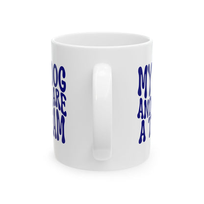 MY DOG AND I ARE  A TEAM Coffee Mug – Funny Gift for Family and Coworkers, Navy, Ceramic, 11 oz