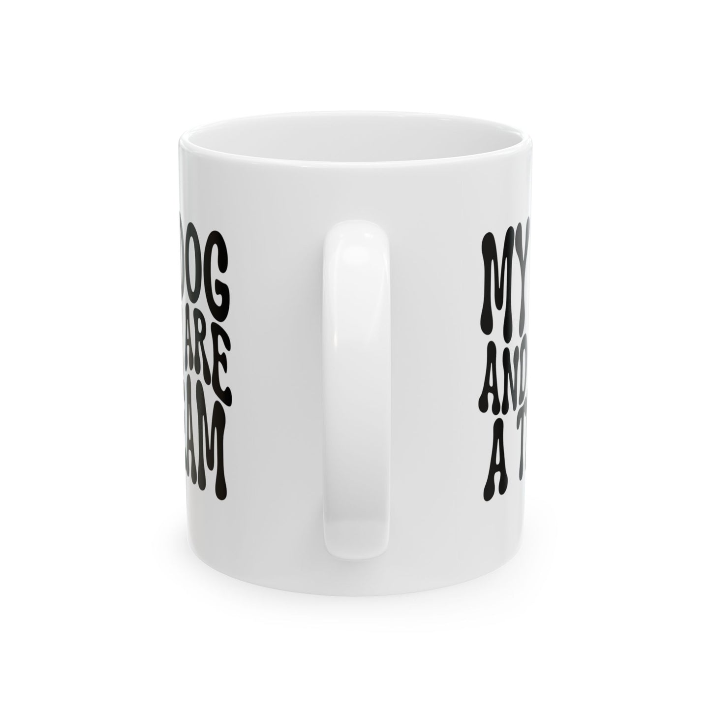 MY DOG AND I ARE  A TEAM Coffee Mug – Funny Gift for Family and Coworkers, Black, Ceramic, 11 oz