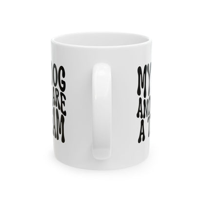 MY DOG AND I ARE  A TEAM Coffee Mug – Funny Gift for Family and Coworkers, Black, Ceramic, 11 oz