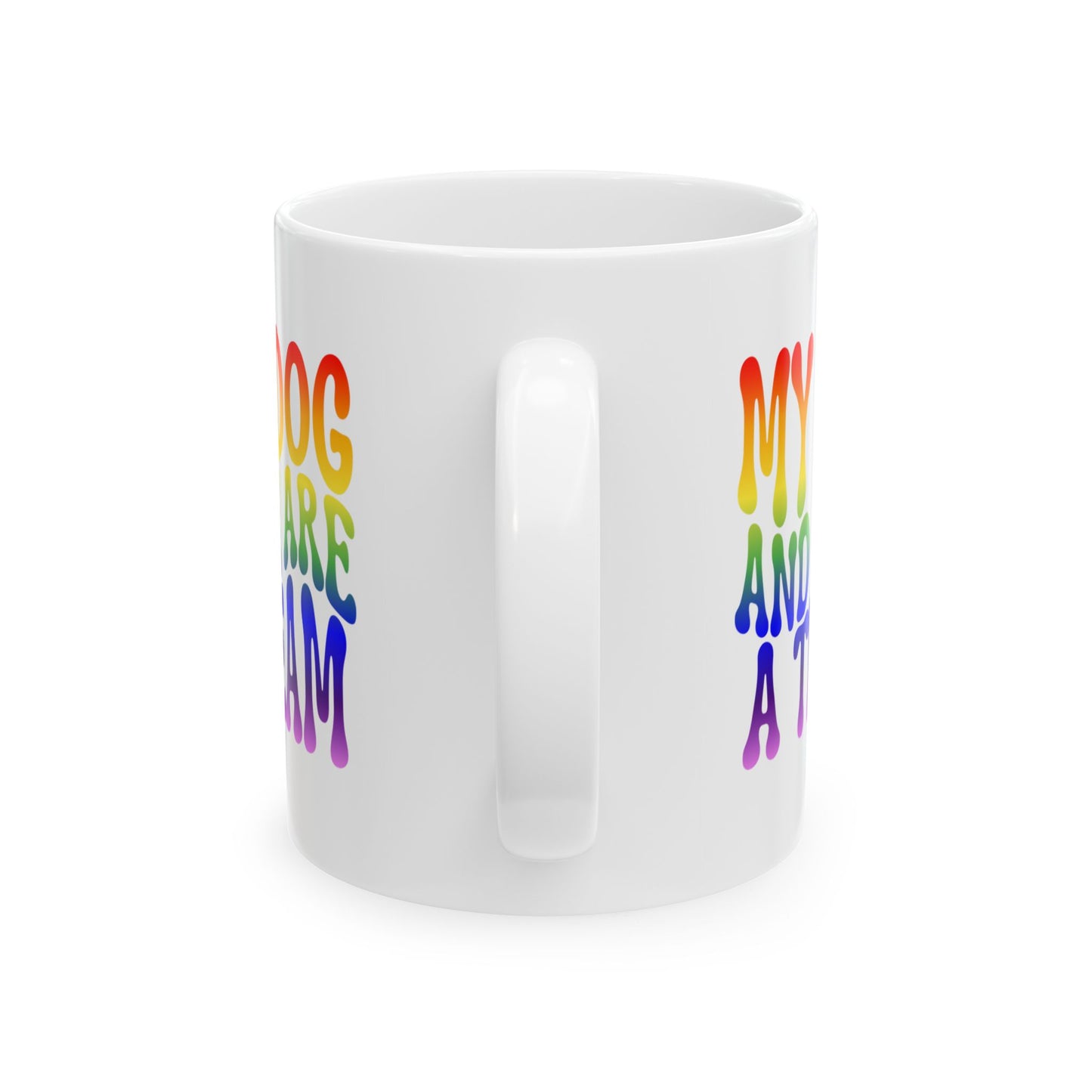MY DOG AND I ARE  A TEAM Coffee Mug – Funny Gift for Family and Coworkers, Rainbow, Ceramic, 11 oz