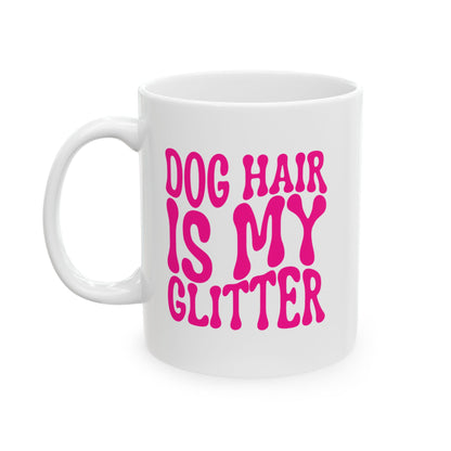 DOG HAIR IS MY GLITTER Coffee Mug – Funny Gift for Family and Coworkers, Dark Pink, Ceramic, 11 oz