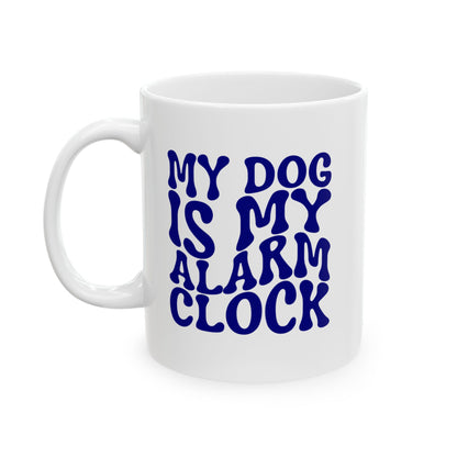 MY DOG IS MY ALARM CLOCK Coffee Mug – Funny Gift for Family and Coworkers, Navy, Ceramic, 11 oz