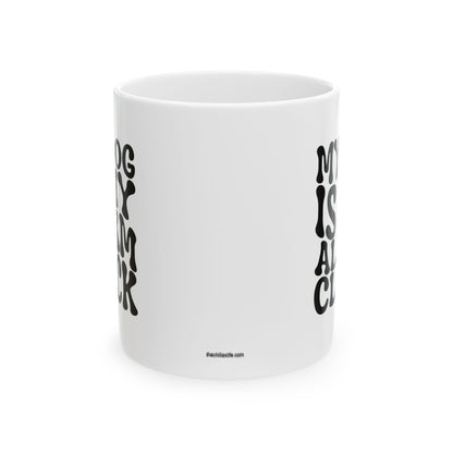 MY DOG IS MY ALARM CLOCK Coffee Mug – Funny Gift for Family and Coworkers, Black, Ceramic, 11 oz