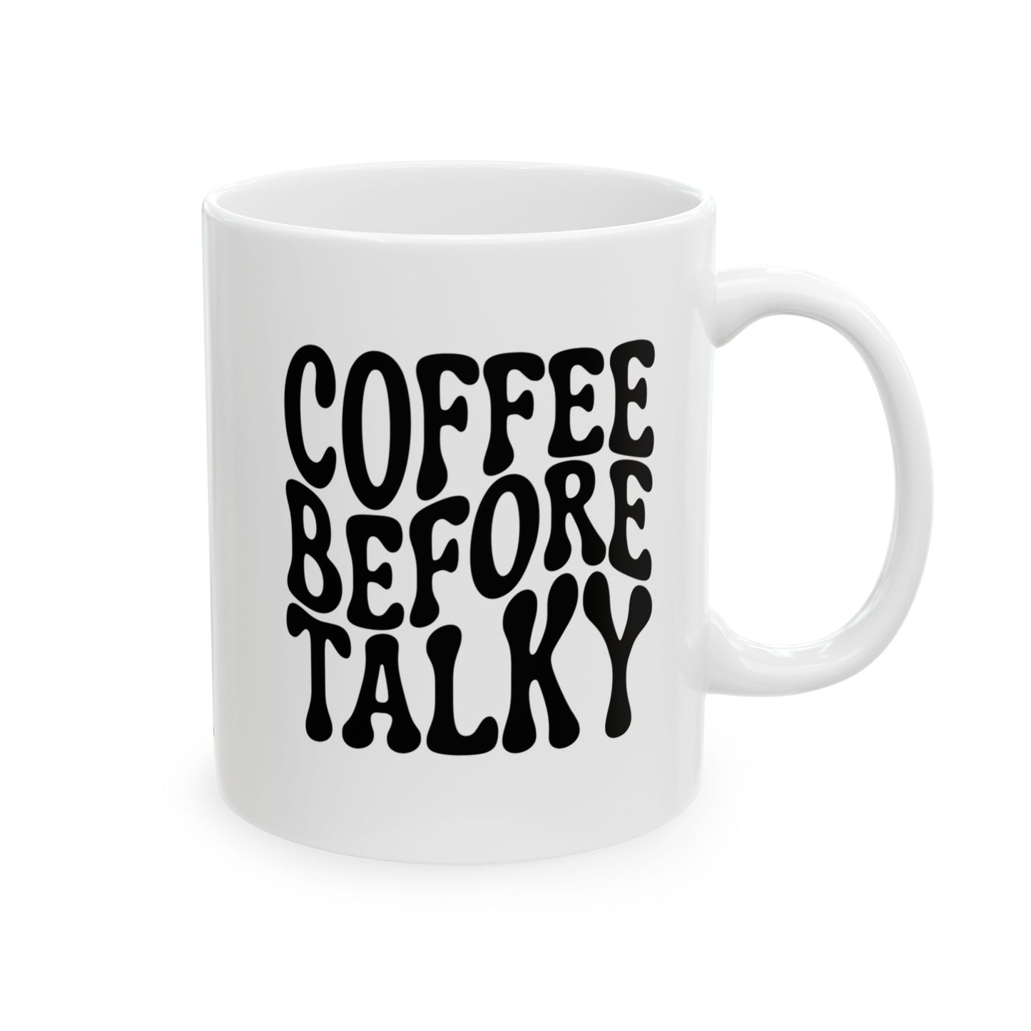 COFFEE BEFORE TALKY Coffee Mug – Funny Gift for Family and Coworkers,  Ceramic, 11 oz