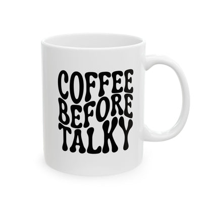 COFFEE BEFORE TALKY Coffee Mug – Funny Gift for Family and Coworkers,  Ceramic, 11 oz
