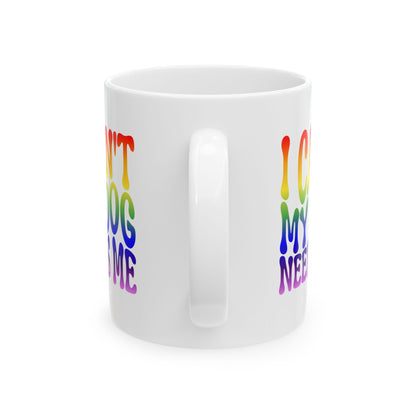 I CAN'T MY DOG NEEDS ME Coffee Mug – Funny Gift for Family and Coworkers, Rainbow, Ceramic, 11 oz