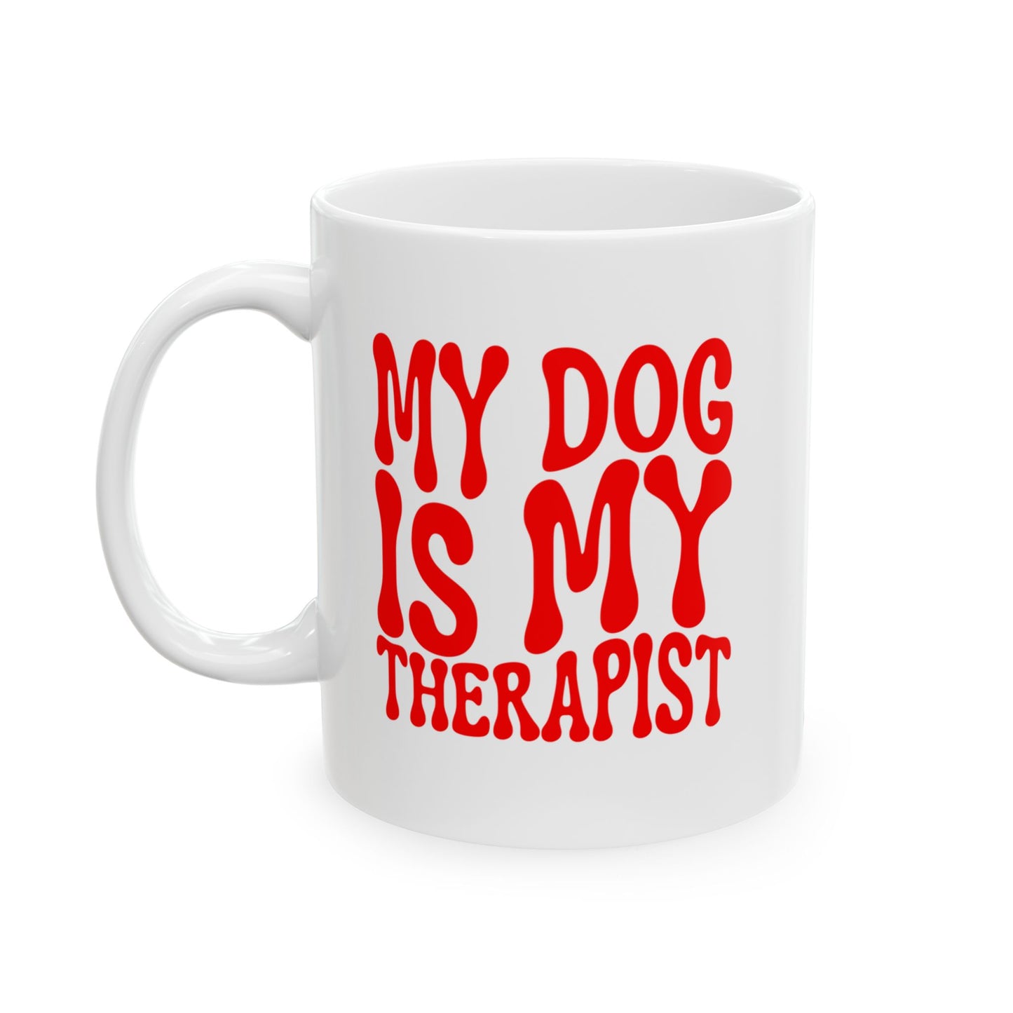 MY DOG IS MY THERAPIST Coffee Mug – Funny Gift for Family and Coworkers, Red, Ceramic, 11 oz