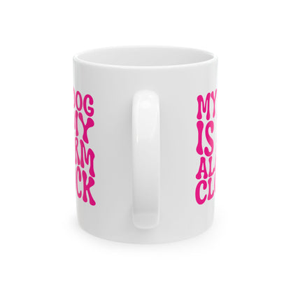 MY DOG IS MY ALARM CLOCK Coffee Mug – Funny Gift for Family and Coworkers, Dark Pink, Ceramic, 11 oz