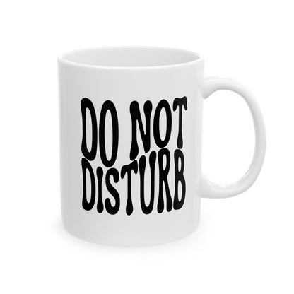 DO NOT DISTURB Coffee Mug – Funny Gift for Family and Coworkers,  Ceramic, 11 oz