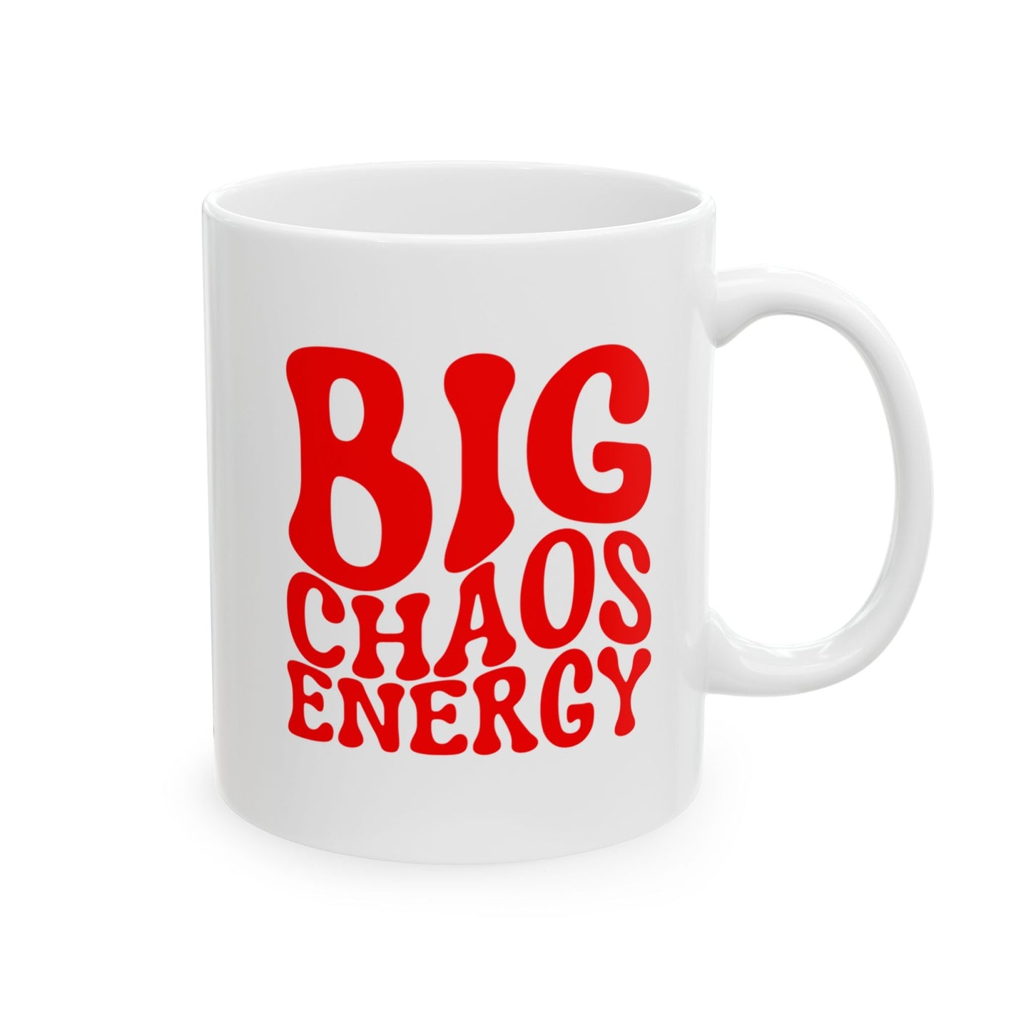 BIG CHAOS ENERGY Coffee Mug – Funny Gift for Family and Coworkers,  Ceramic, 11 oz