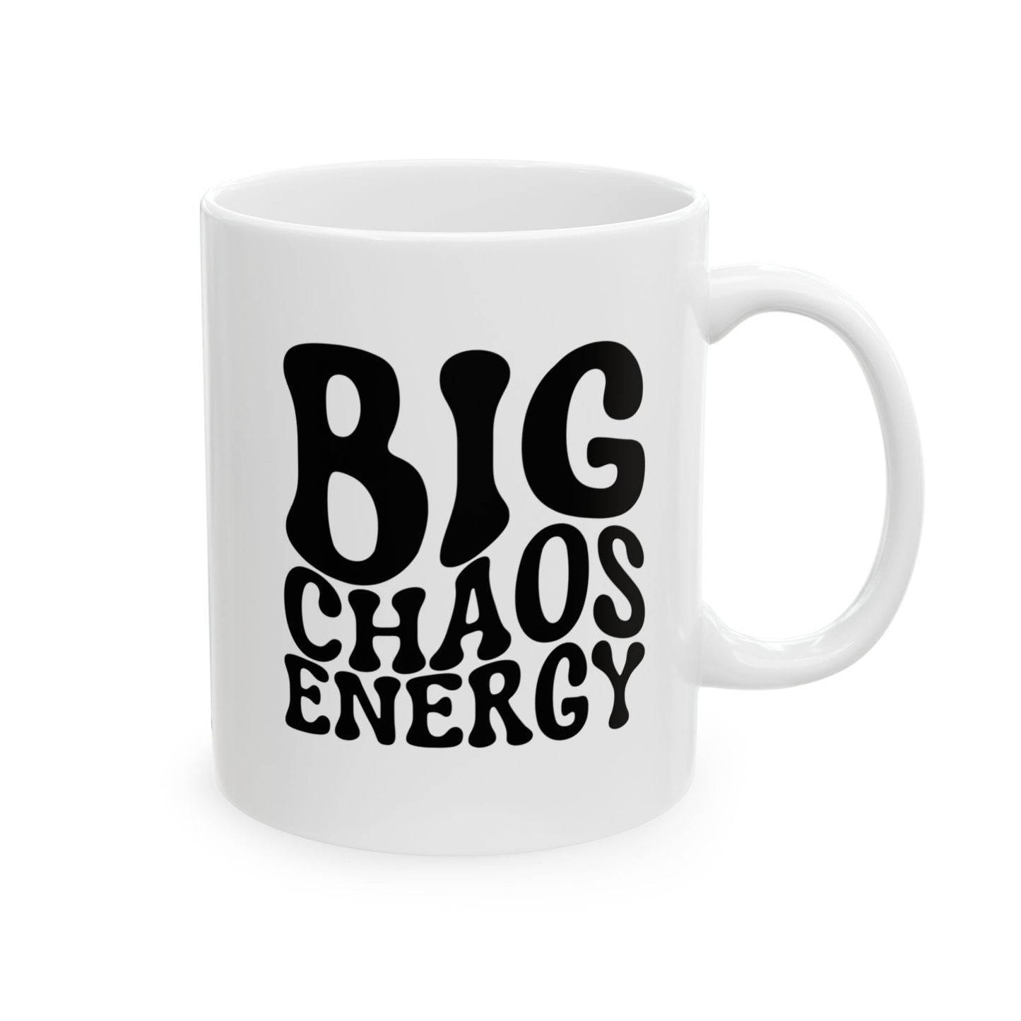 BIG CHAOS ENERGY Coffee Mug – Funny Gift for Family and Coworkers,  Ceramic, 11 oz