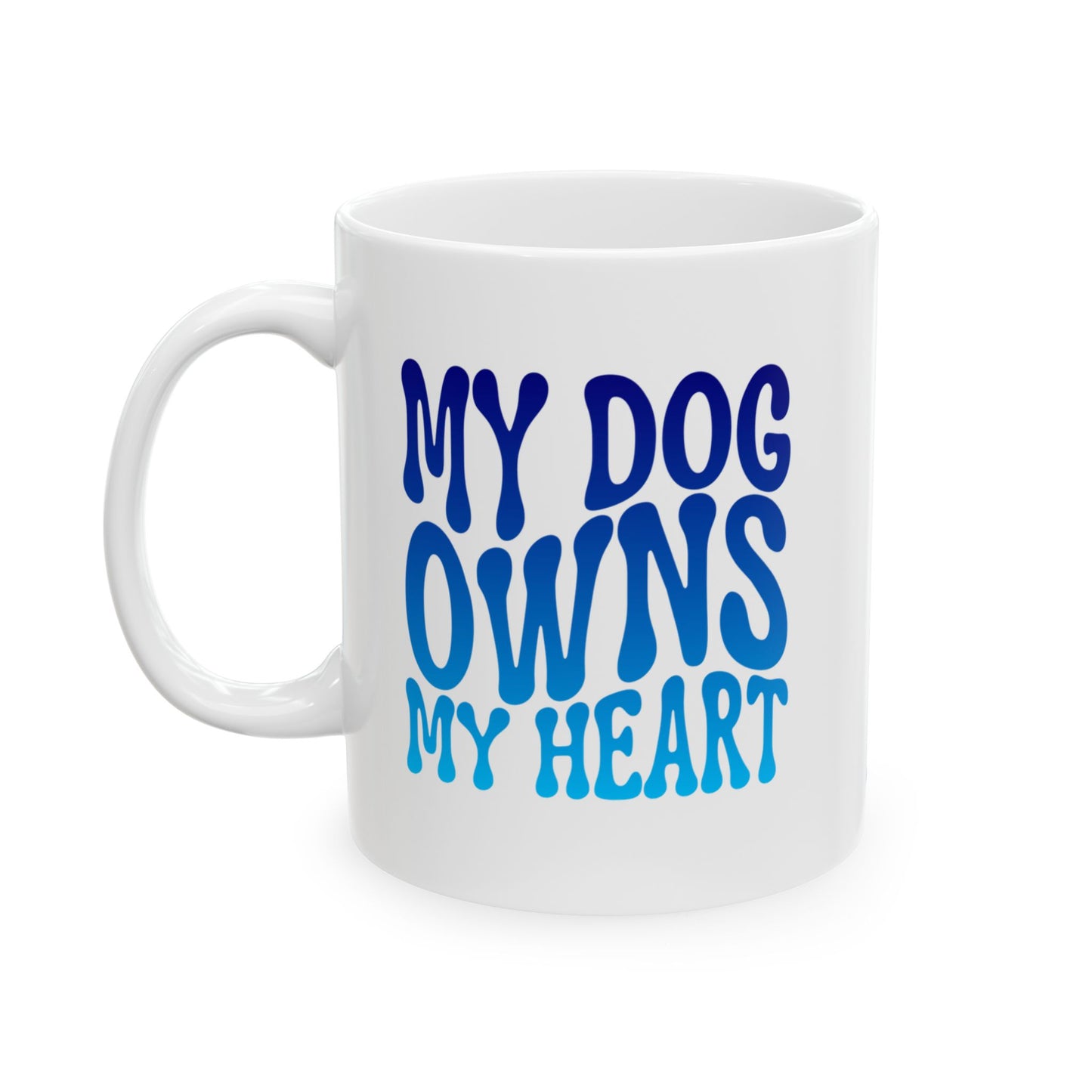 MY DOG OWNS MY HEART Coffee Mug – Funny Gift for Family and Coworkers, Blue Gradient, Ceramic, 11 oz