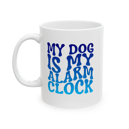 MY DOG IS MY ALARM CLOCK Coffee Mug – Funny Gift for Family and Coworkers, Blue Gradient, Ceramic, 11 oz