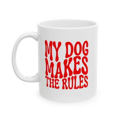 MY DOG MAKES THE RULES Coffee Mug – Funny Gift for Family and Coworkers, Red, Ceramic, 11 oz