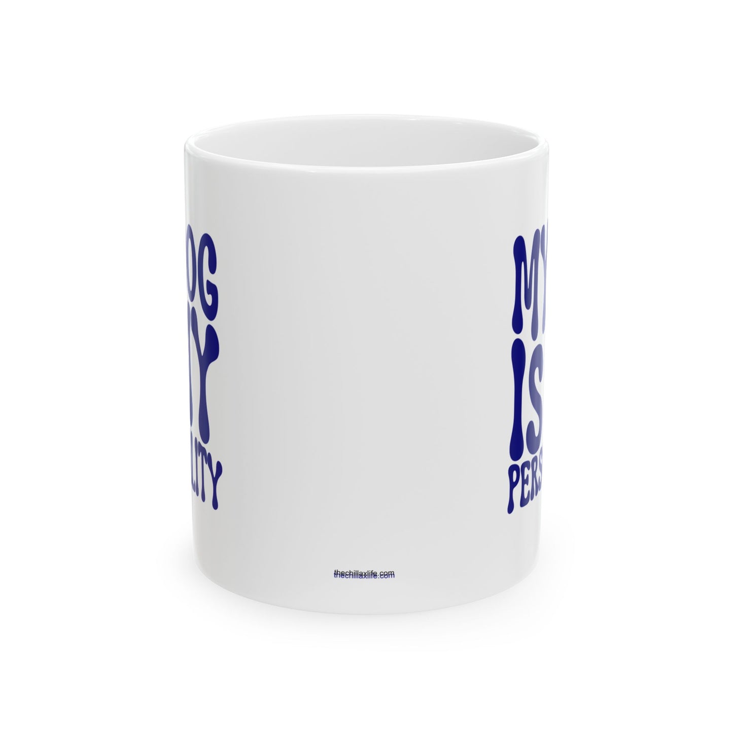 MY DOG IS MY PERSONALITY Coffee Mug – Funny Gift for Family and Coworkers, Navy, Ceramic, 11 oz