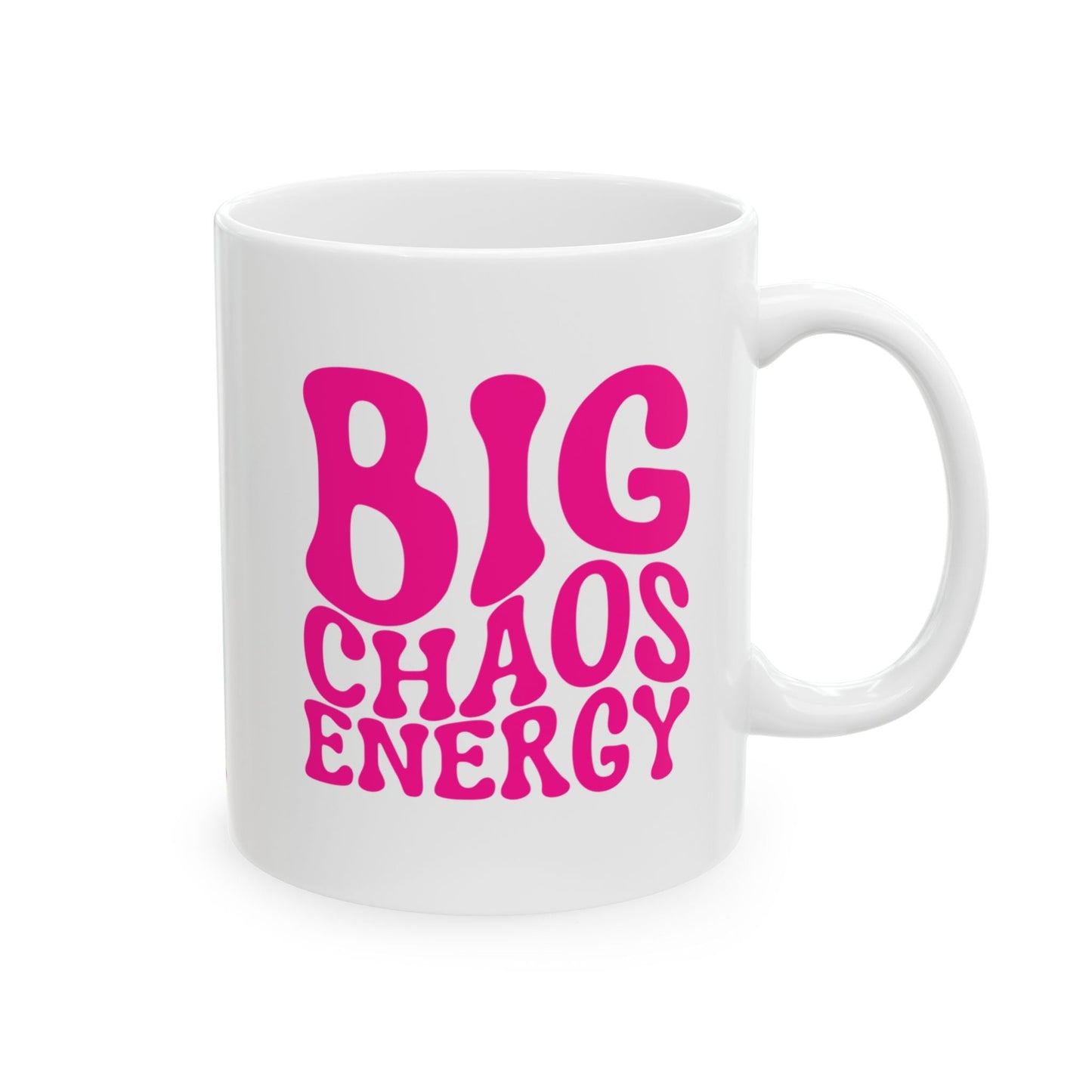 BIG CHAOS ENERGY Coffee Mug – Funny Gift for Family and Coworkers,  Ceramic, 11 oz