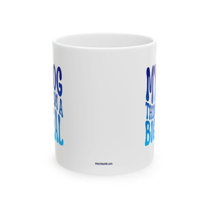 MY DOG THINKS I AM A BIG DEAL Coffee Mug – Funny Gift for Family and Coworkers, Blue Gradient, Ceramic, 11 oz