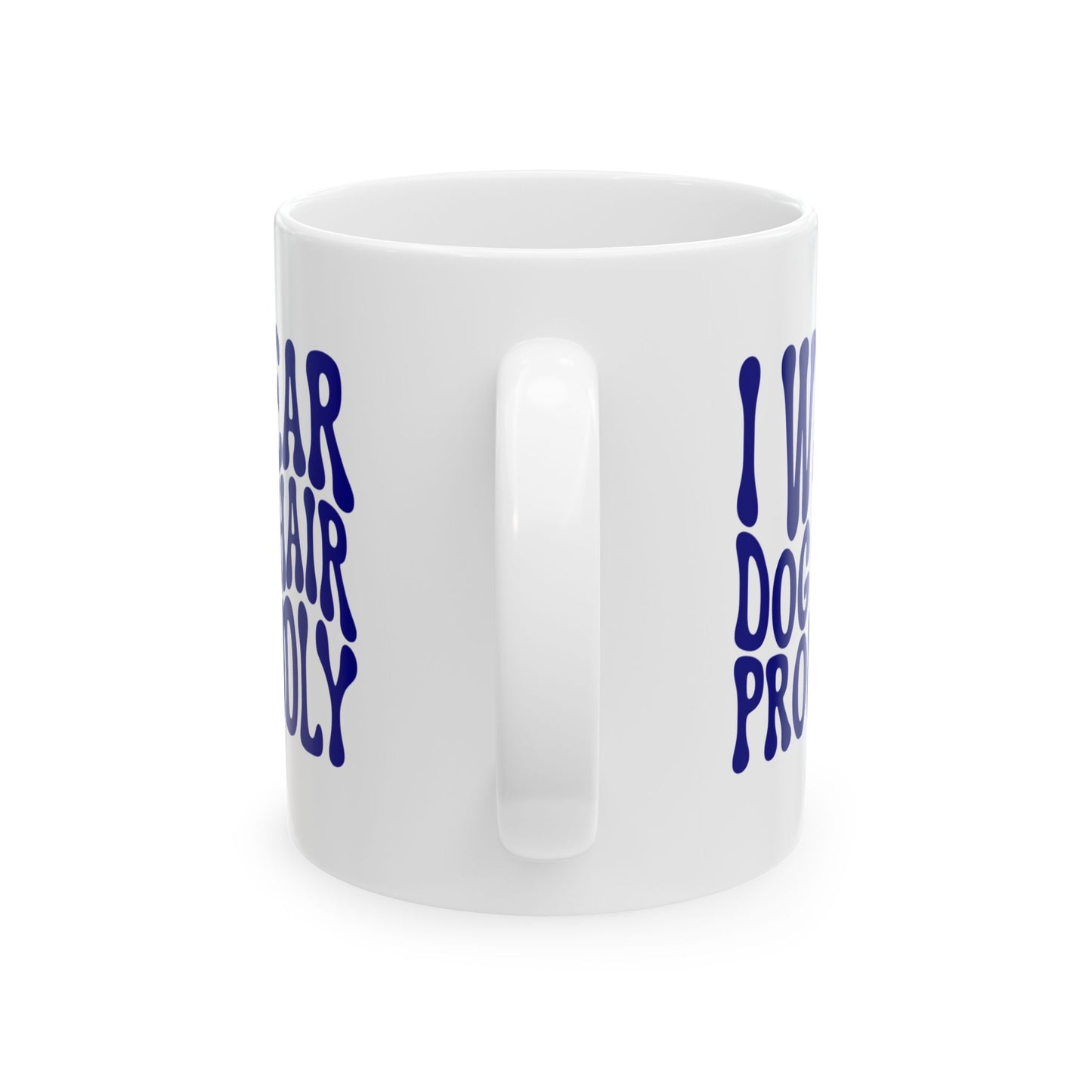 I WEAR DOG HAIR PROUDLY Coffee Mug – Funny Gift for Family and Coworkers, Navy, Ceramic, 11 oz