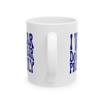 I WEAR DOG HAIR PROUDLY Coffee Mug – Funny Gift for Family and Coworkers, Navy, Ceramic, 11 oz
