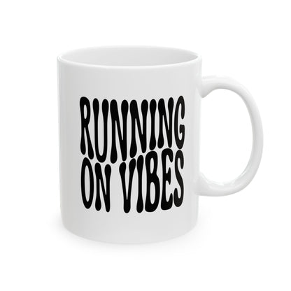 RUNNING ON VIBES Coffee Mug – Funny Gift for Family and Coworkers,  Ceramic, 11 oz