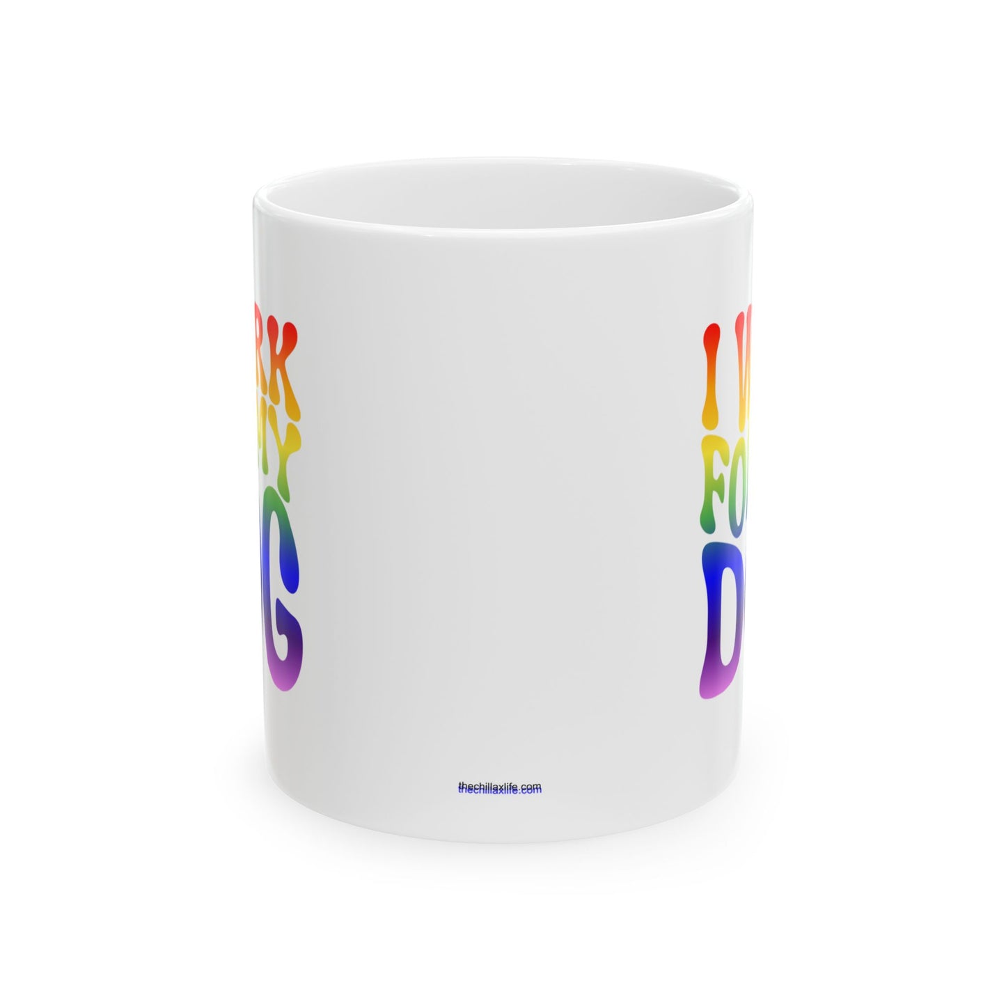 I WORK FOR MY DOG Coffee Mug – Funny Gift for Family and Coworkers, Rainbow, Ceramic, 11 oz