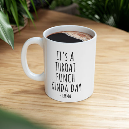 It's a Throat Punch Kinda Day Coffee Mug,  – Funny Gag Gift for Friends, Coworkers, Family, White Ceramic Mug, 11 oz