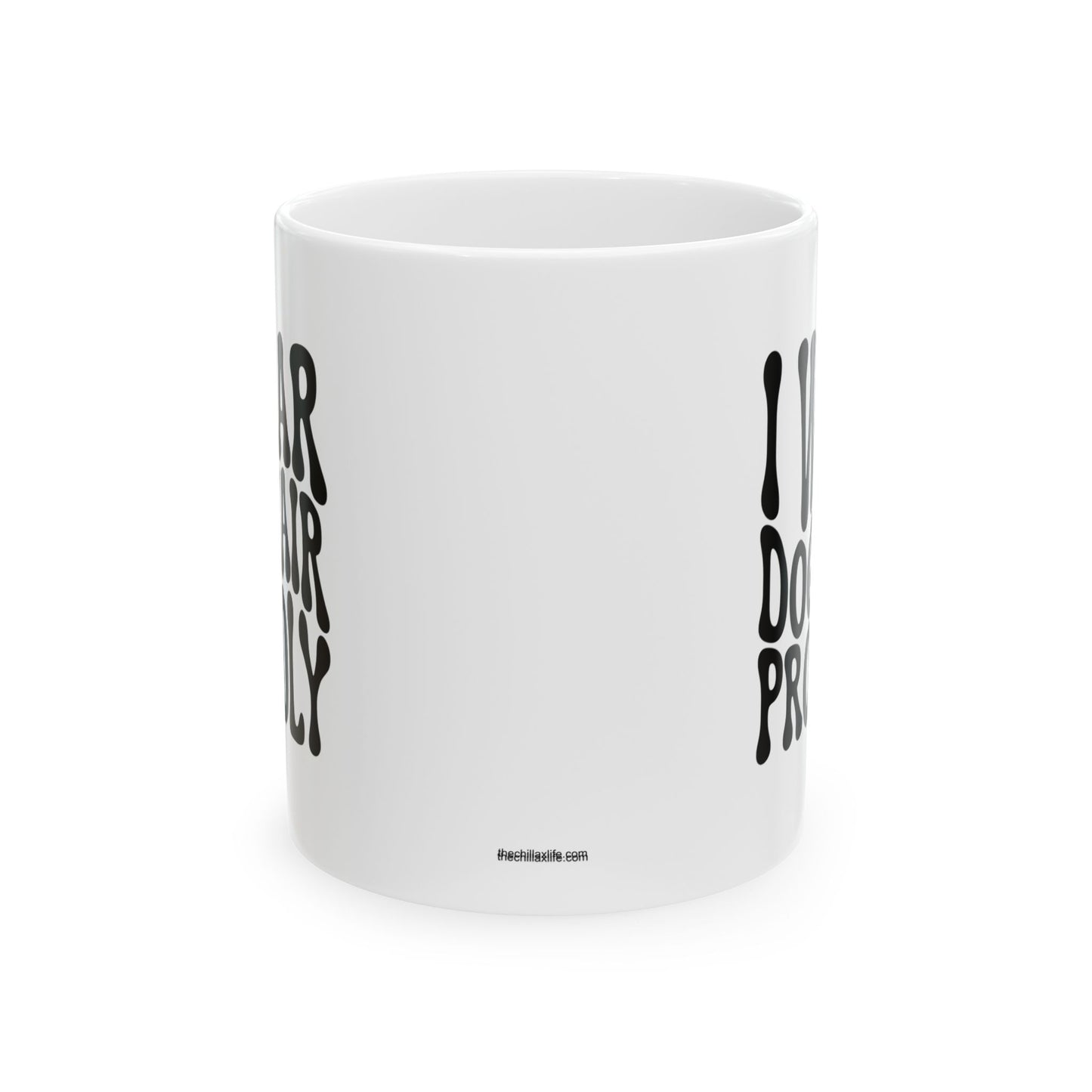 I WEAR DOG HAIR PROUDLY Coffee Mug – Funny Gift for Family and Coworkers, Black, Ceramic, 11 oz