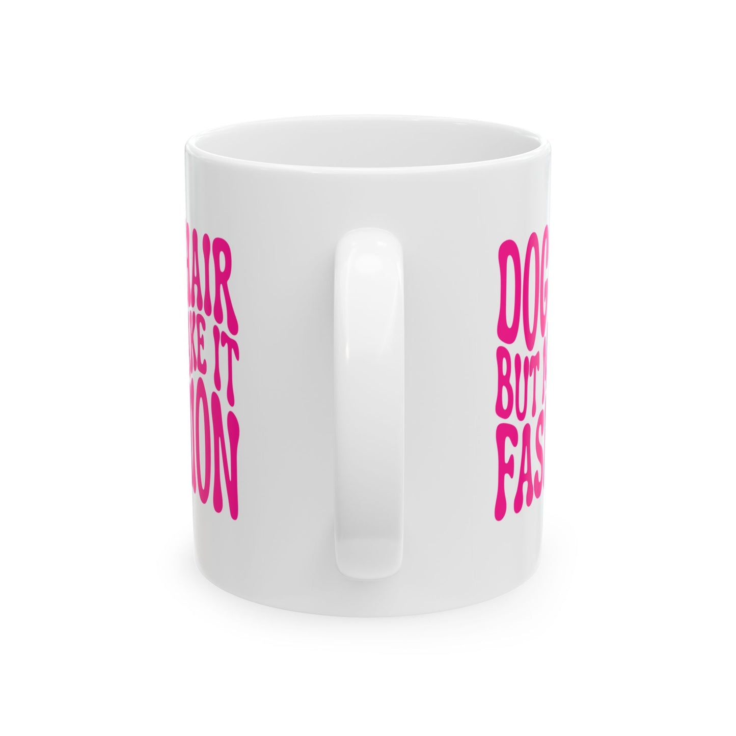 DOG HAIR BUT MAKE IT FASHION Coffee Mug – Funny Gift for Family and Coworkers, Dark Pink, Ceramic, 11 oz