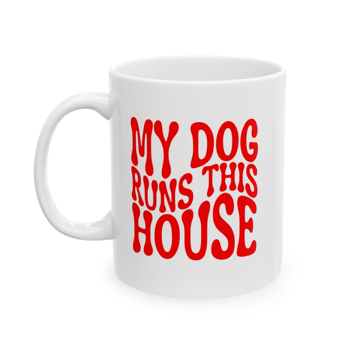 MY DOG RUNS THIS HOUSE Coffee Mug – Funny Gift for Family and Coworkers, Red, Ceramic, 11 oz