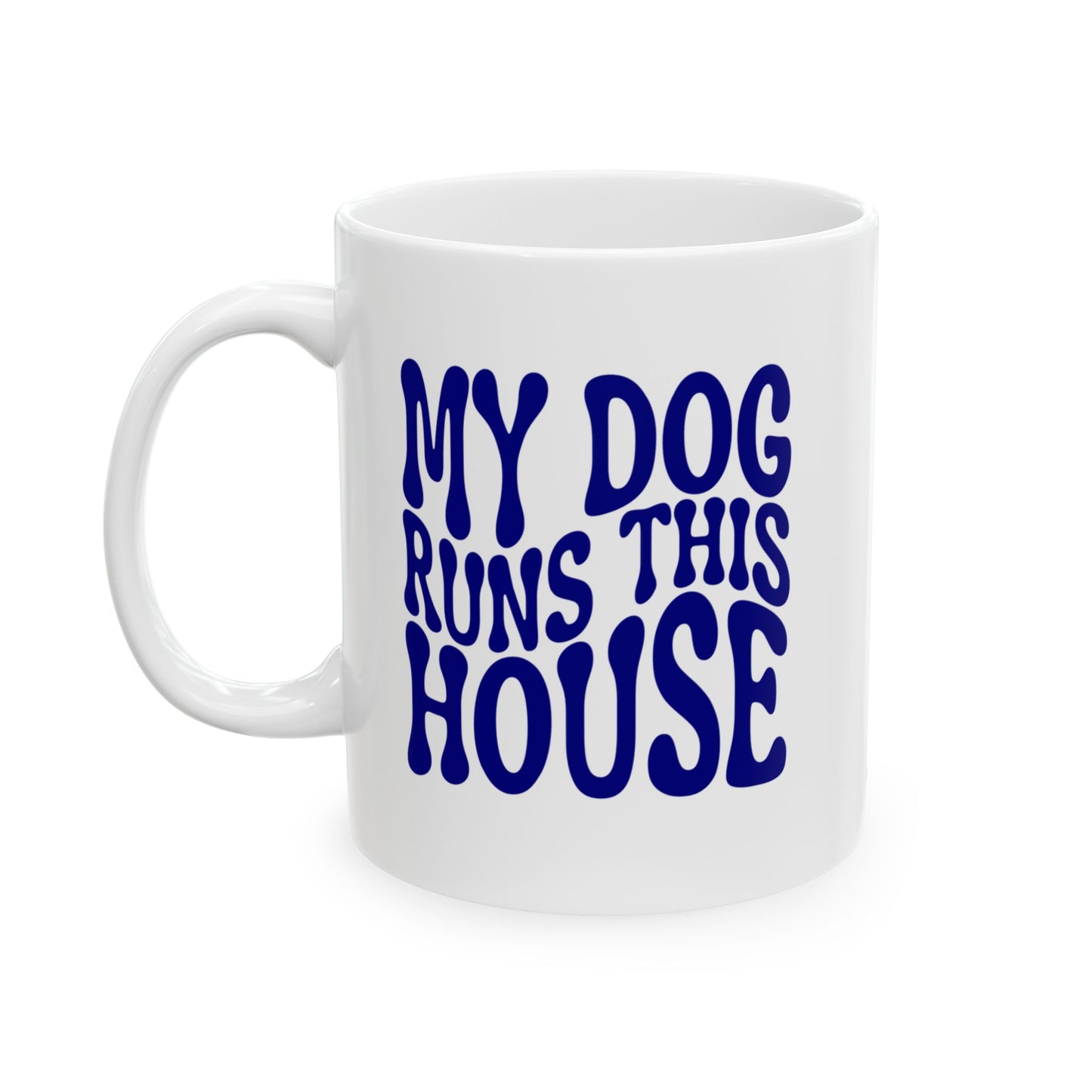 MY DOG RUNS THIS HOUSE Coffee Mug – Funny Gift for Family and Coworkers, Navy, Ceramic, 11 oz