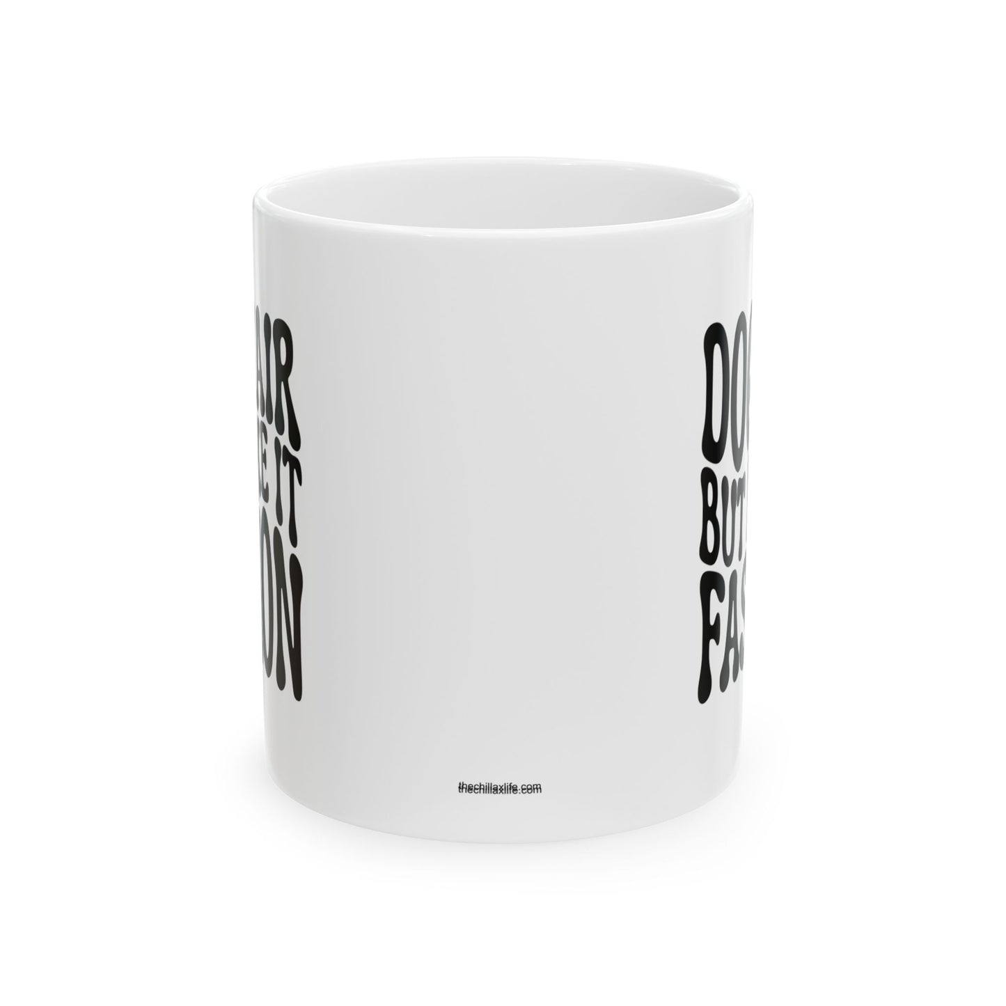 DOG HAIR BUT MAKE IT FASHION Coffee Mug – Funny Gift for Family and Coworkers, Black, Ceramic, 11 oz