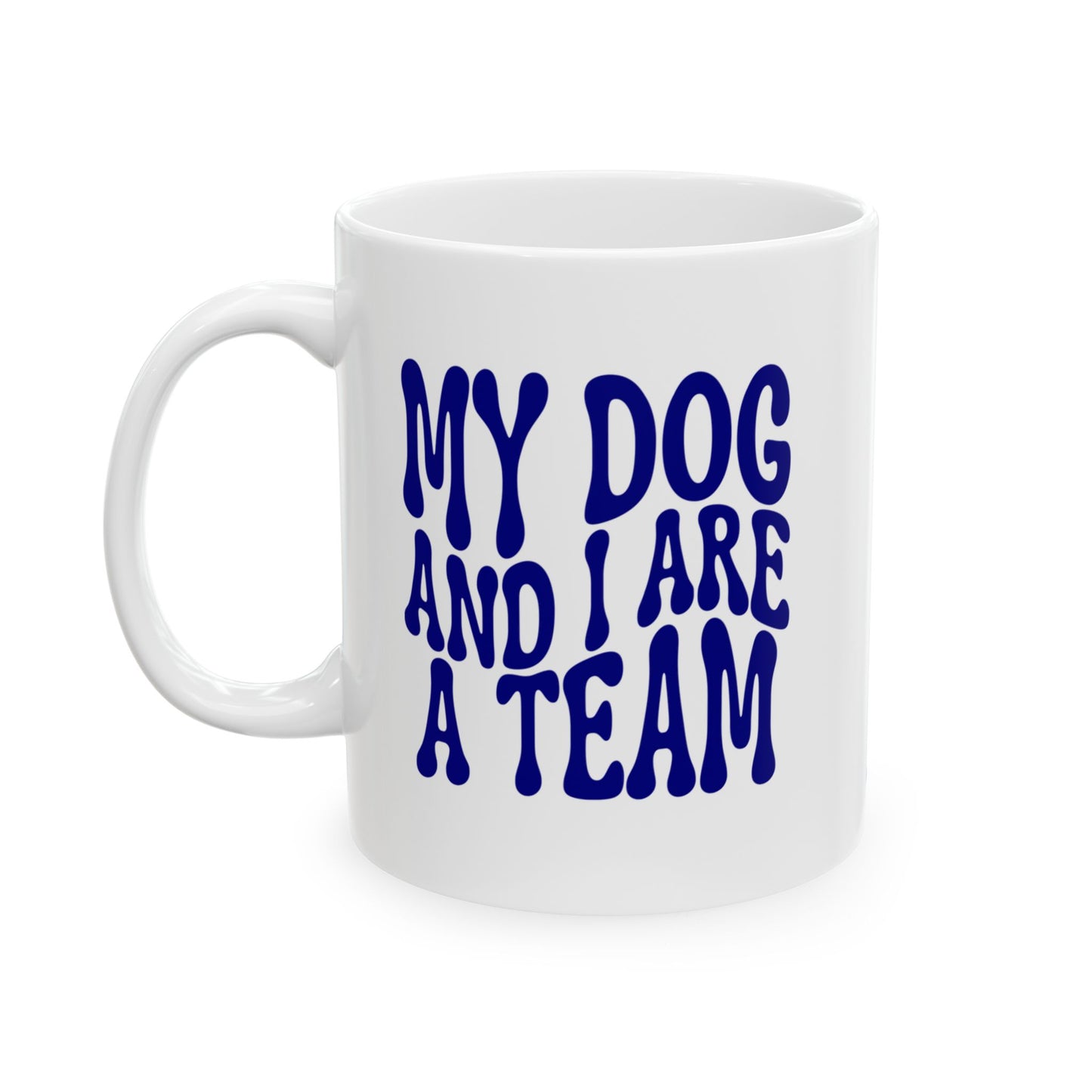 MY DOG AND I ARE  A TEAM Coffee Mug – Funny Gift for Family and Coworkers, Navy, Ceramic, 11 oz