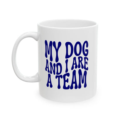 MY DOG AND I ARE  A TEAM Coffee Mug – Funny Gift for Family and Coworkers, Navy, Ceramic, 11 oz