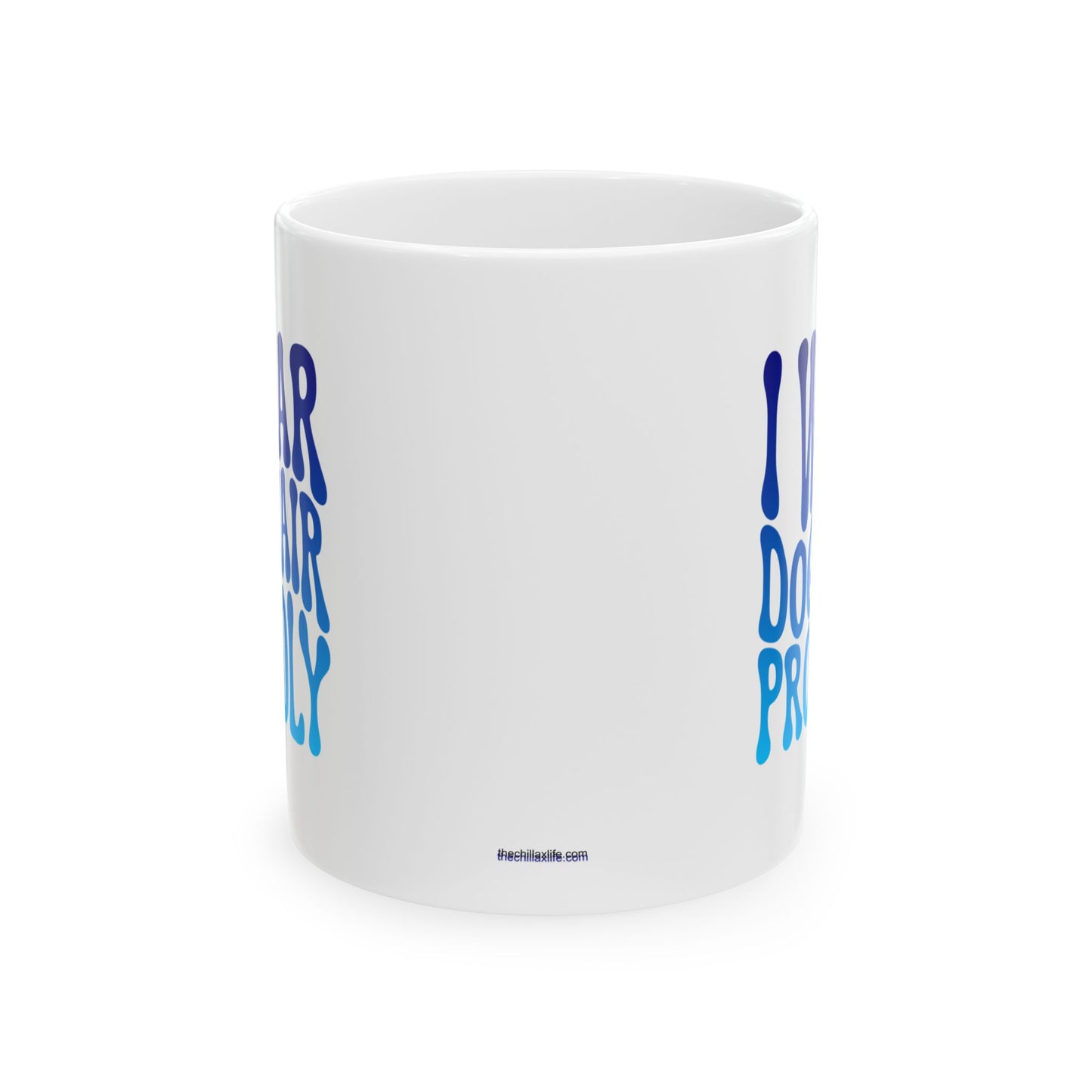 I WEAR DOG HAIR PROUDLY Coffee Mug – Funny Gift for Family and Coworkers, Blue Gradient, Ceramic, 11 oz
