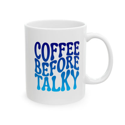 COFFEE BEFORE TALKY Coffee Mug – Funny Gift for Family and Coworkers,  Ceramic, 11 oz