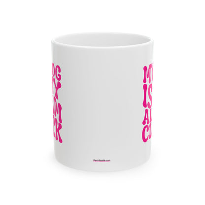 MY DOG IS MY ALARM CLOCK Coffee Mug – Funny Gift for Family and Coworkers, Dark Pink, Ceramic, 11 oz