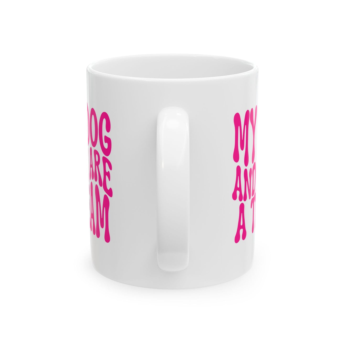 MY DOG AND I ARE  A TEAM Coffee Mug – Funny Gift for Family and Coworkers, Dark Pink, Ceramic, 11 oz