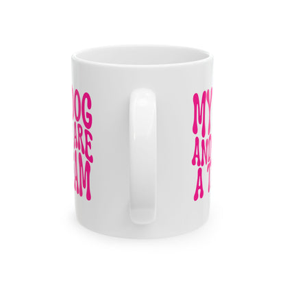 MY DOG AND I ARE  A TEAM Coffee Mug – Funny Gift for Family and Coworkers, Dark Pink, Ceramic, 11 oz